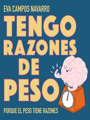 cover image of Tengo razones de peso. Porque el peso tiene razones.